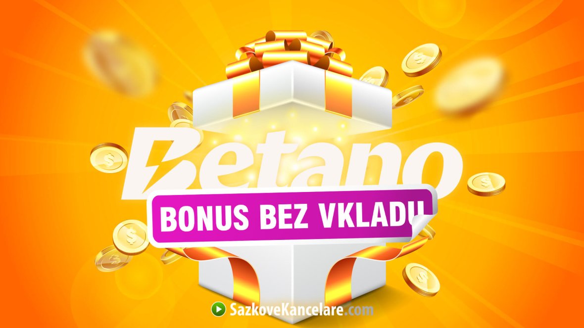 Jak získat Betano bonus bez vkladu 550 Kč jen za registraci | 2025